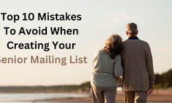 Top 10 Mistakes To Avoid When Creating Your Senior Mailing List