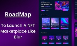 Roadmap To Launch an NFT Marketplace Like Blur: A Step-by-Step Guide Using the Blur Clone Script