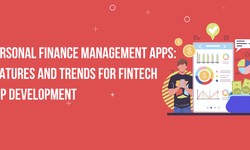 Personal Finance Management Apps: Features and Trends for Fintech App Development