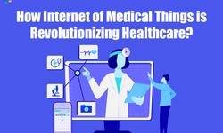 How the Internet of Medical Things is revolutionizing Healthcare?
