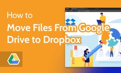 How to Move Files from Google Drive to Dropbox