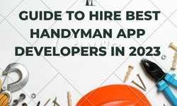 Guide To Hire Best Handyman App Developers In 2023