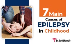 7 Main Causes of Epilepsy in Childhood