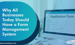 Why All Businesses Today Should Have a Form Management System
