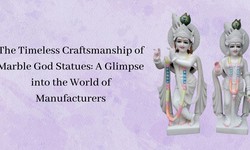 Timeless Craftsmanship of Marble God Statues: A Glimpse into the World of Manufacturers