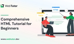 Comprehensive HTML Tutorial for Beginners: From Zero to Hero