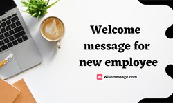 Welcoming New Employees: Crafting the Perfect Welcome Message