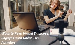 Ways to Keep Virtual Employees Engaged with Online Fun Activities