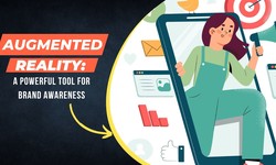 Augmented Reality: A Powerful Tool for Brand Awareness