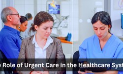 The Role of Urgent Care in the Healthcare System