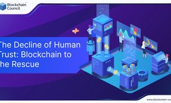 The Decline of Human Trust: Blockchain to the Rescue