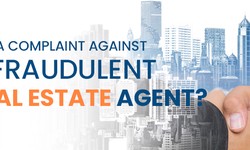 How to File a Complaint Against a Fraudulent Real Estate Agent