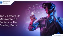 Top 7 Effects Of Metaverse On Society In The Coming Years