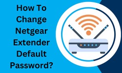 How To Change Netgear Extender Default Password?