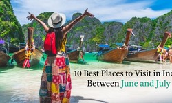10 Best Places to Visit in India Between June and July