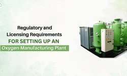 Regulatory and Licensing Requirements for Setting up an Oxygen Manufacturing Plant in India