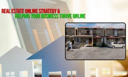 Real Estate online strategy & Helping Your Business Thrive Online.