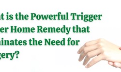 Non-Surgical Treatment for Trigger Finger Causes: A Comprehensive Guide