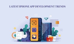 The Ultimate Guide to the Latest iPhone App Development Trends