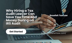 Why Hiring a Tax Audit Lawyer Can Save You Time and Money During an IRS Audit