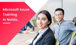Unleashing Potential: The Ultimate Microsoft Azure Training in Noida