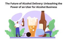 The Future of Alcohol Delivery: Unleashing the Power of an Uber for Alcohol Business