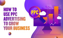 How to Use PPC Advertising to Grow Your Business