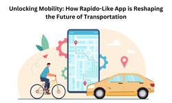 Unlocking Mobility: How Rapido-Like App is Reshaping the Future of Transportation