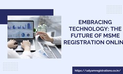 Embracing Technology: The Future of MSME Registration Online