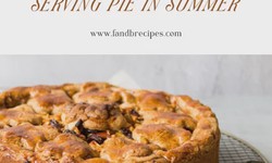 Fancy A Pie in The Heat? Best Taste Combos For Serving Pie In Summer