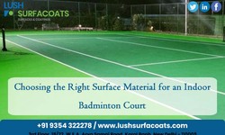 Choosing the Right Surface Material for an Indoor Badminton Court in Delhi