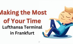 Making the Most of Your Time at Lufthansa in Frankfurt Airport