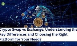 Crypto Swap vs Exchange: Understanding the Key Differences and Choosing the Right Platform for Your Needs