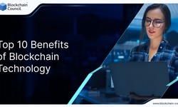 Top 10 Benefits of Blockchain Technology