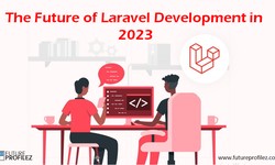 The Future of Laravel Development in 2023 & Coming Years