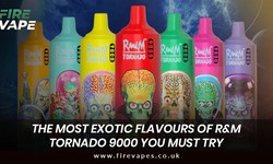 The Most Exotic Flavours of R&M Tornado 9000 you must try
