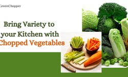 Bring Variety to your Kitchen with Chopped Vegetables.