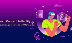 From Concept to Reality: Developing a Metaverse NFT Marketplace