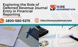 Exploring the Role of Deferred Revenue Journal Entry in Financial Reporting