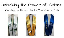Unlocking the Power of Colors: Creating the Perfect Hue for Your Custom Sash