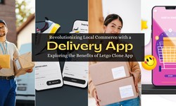 Revolutionizing Local Commerce with a Delivery App: Exploring the Benefits of Letgo Clone App