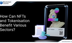 How Can NFTs and Tokenisation Benefit Various Sectors?