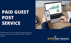 Grow Your Online Influence with Premium Paid Guest Post Service