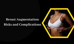 Breast Augmentation: Risks and Complications