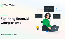Understanding the Basics of ReactJS Components: A Guide by Webtutor.dev