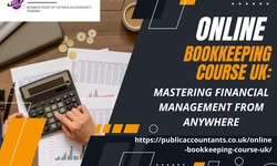 Online Bookkeeping Course UK: Mastering Financial Management from Anywhere
