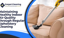 Maintaining Healthy Indoor Air Quality through Regular Upholstery Cleaning