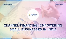 Channel Financing: Empowering Small Businesses in India