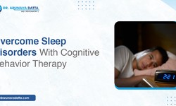 Overcome Sleep Disorders With Cognitive Behavior Therapy