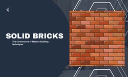Solid Bricks: The Cornerstone of Modern Building Techniques